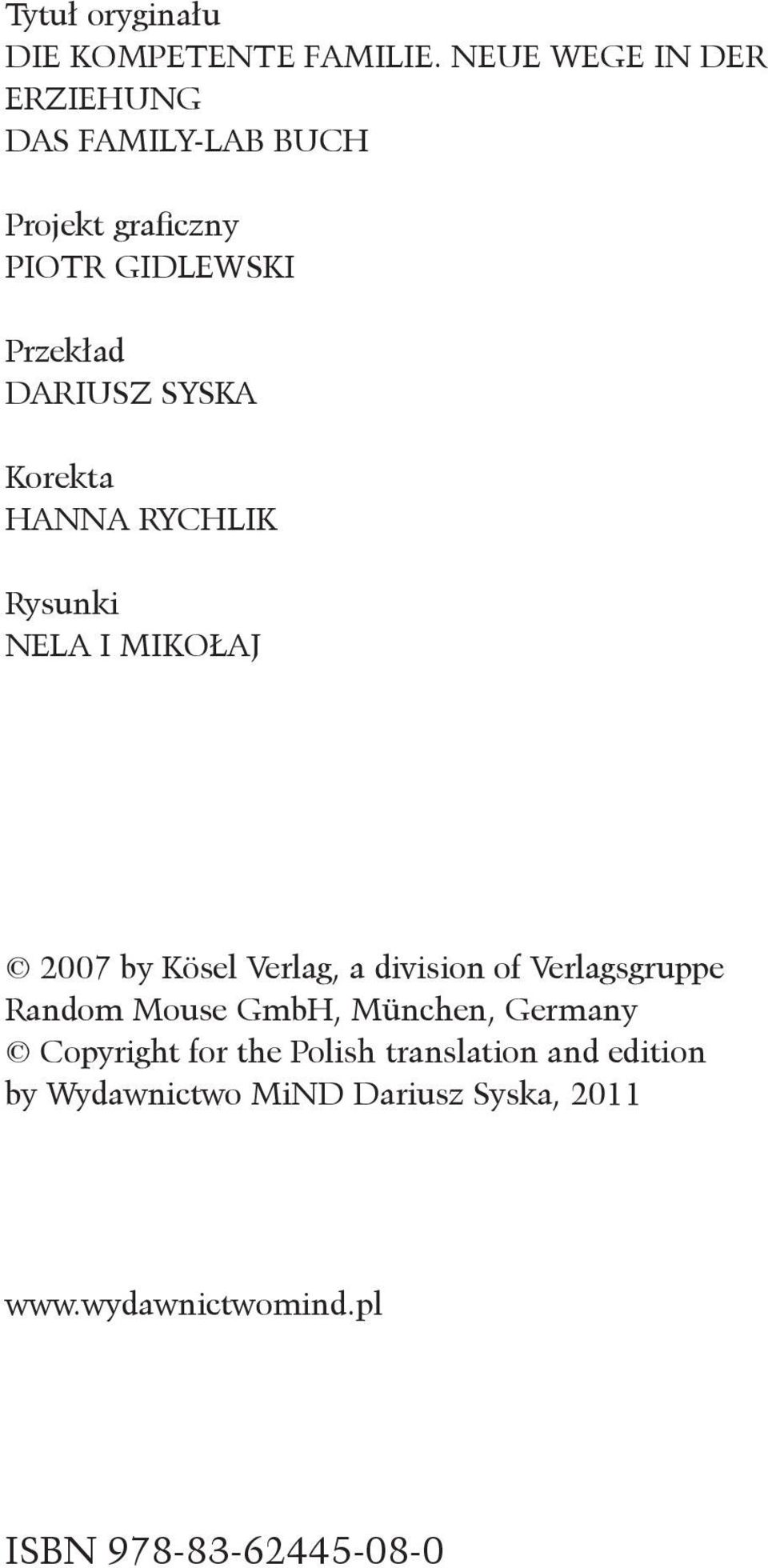 SYSKA Korekta HANNA RYCHLIK Rysunki NELA I MIKOŁAJ 2007 by Kösel Verlag, a division of Verlagsgruppe