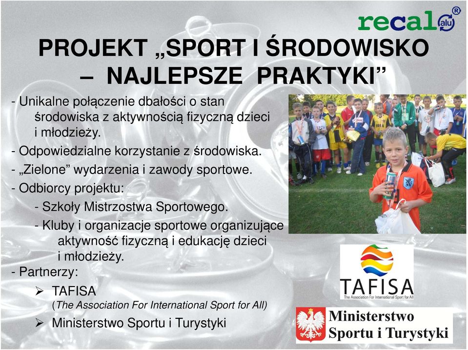 - Odbiorcy projektu: NAJLEPSZE PRAKTYKI - Szkoły Mistrzostwa Sportowego.