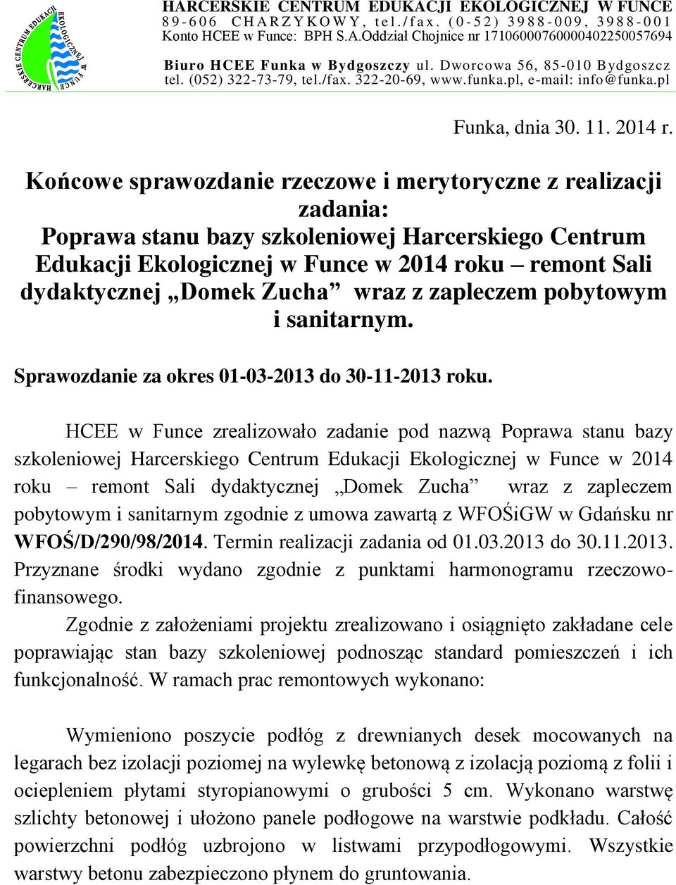 Końcowe sprawozdanie rzeczowe i merytoryczne z realizacji zadania: Poprawa stanu bazy szkoleniowej Harcerskiego Centrum Edukacji Ekologicznej w Funce w 2014 roku remont Sali dydaktycznej Domek Zucha