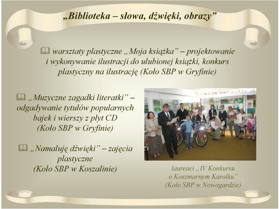 tytułów ł popularnych bajek i wierszy z płyt CD (Koło SBP w Gryfinie) Namaluję dźwięki zajęcia