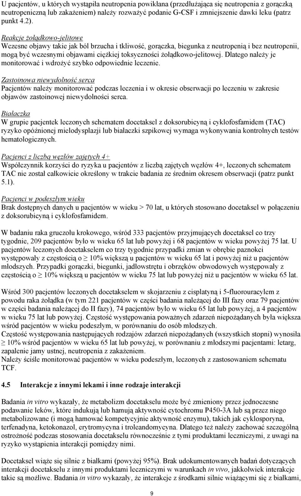 żołądkowo-jelitowej. Dlatego należy je monitorować i wdrożyć szybko odpowiednie leczenie.