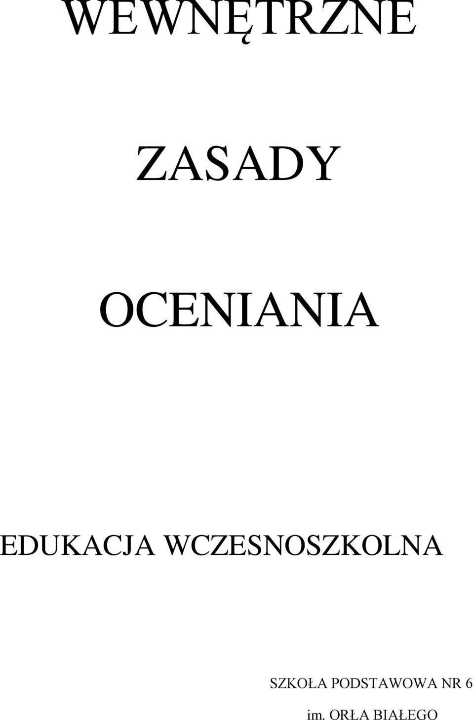 WCZESNOSZKOLNA SZKOŁA