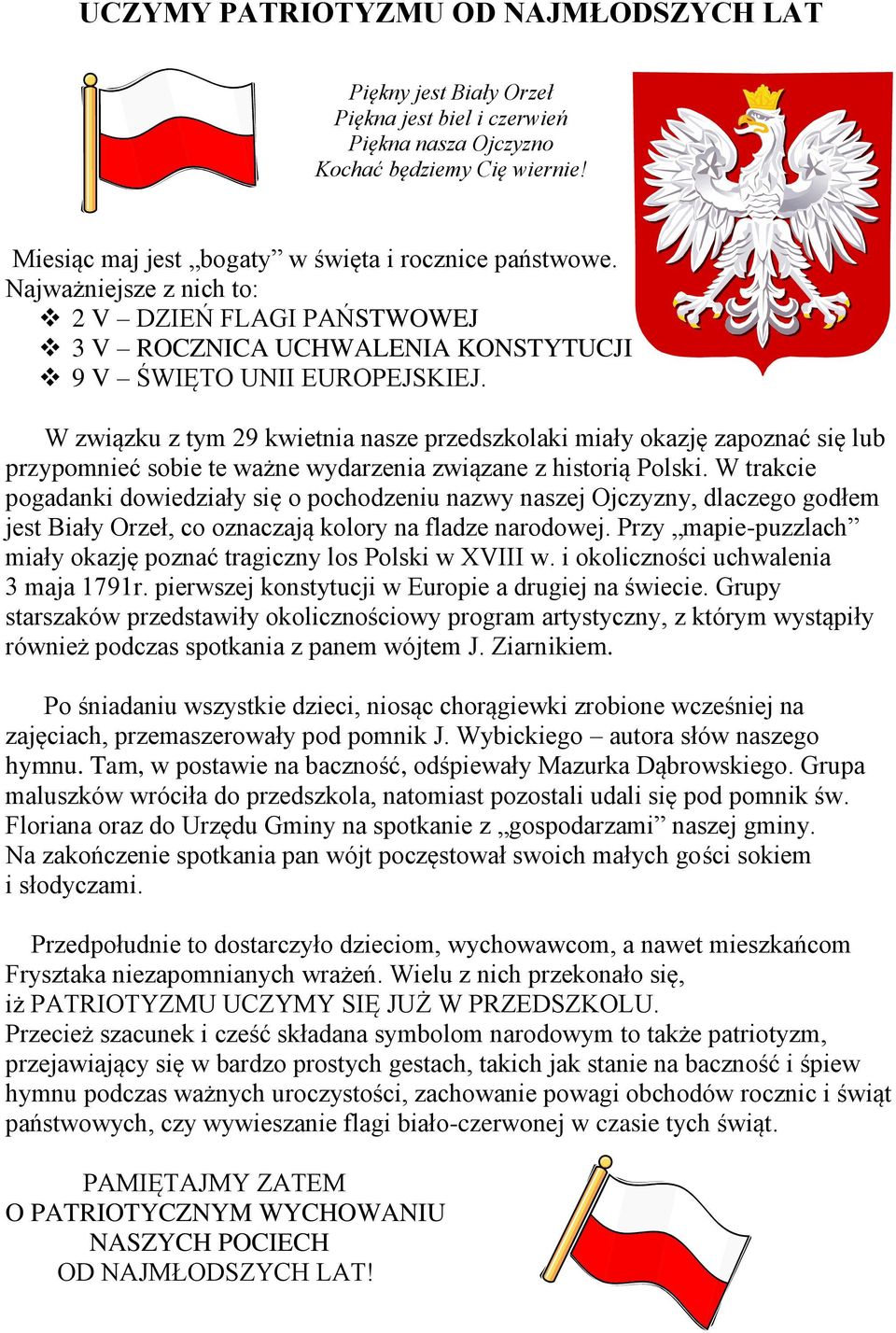 W związku z tym 29 kwietnia nasze przedszkolaki miały okazję zapoznać się lub przypomnieć sobie te ważne wydarzenia związane z historią Polski.