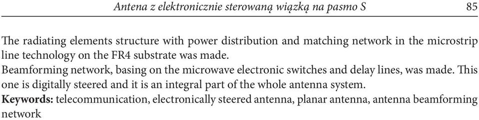 Beamforming network, basing on the microwave electronic switches and delay lines, was made.