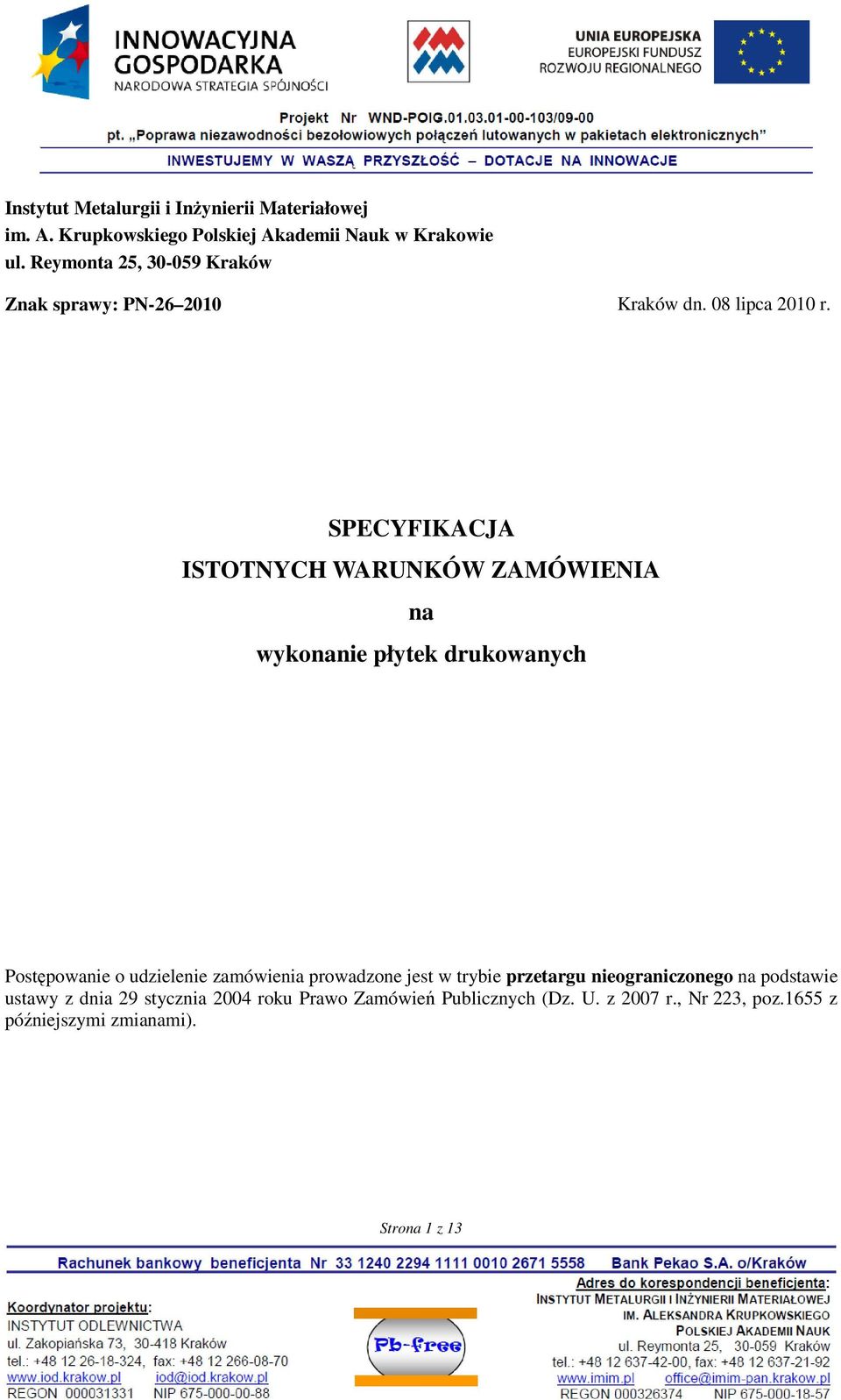 SPECYFIKACJA ISTOTNYCH WARUNKÓW ZAMÓWIENIA na wykonanie płytek drukowanych Postępowanie o udzielenie zamówienia prowadzone