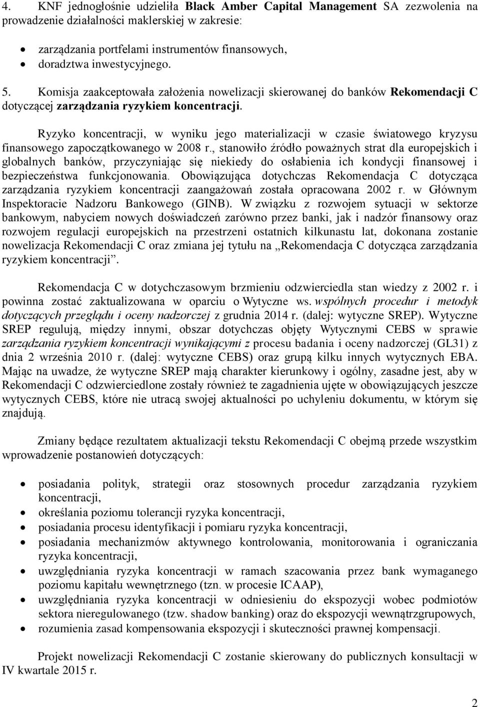 Ryzyko koncentracji, w wyniku jego materializacji w czasie światowego kryzysu finansowego zapoczątkowanego w 2008 r.