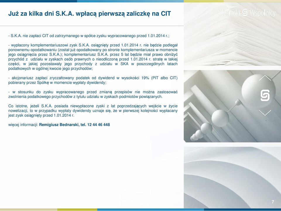 ); komplementariusz S.K.A. przez 5 lat będzie miał prawo obniżyć przychód z udziału w zyskach osób prawnych o nieodliczoną przed 1.01.2014 r.