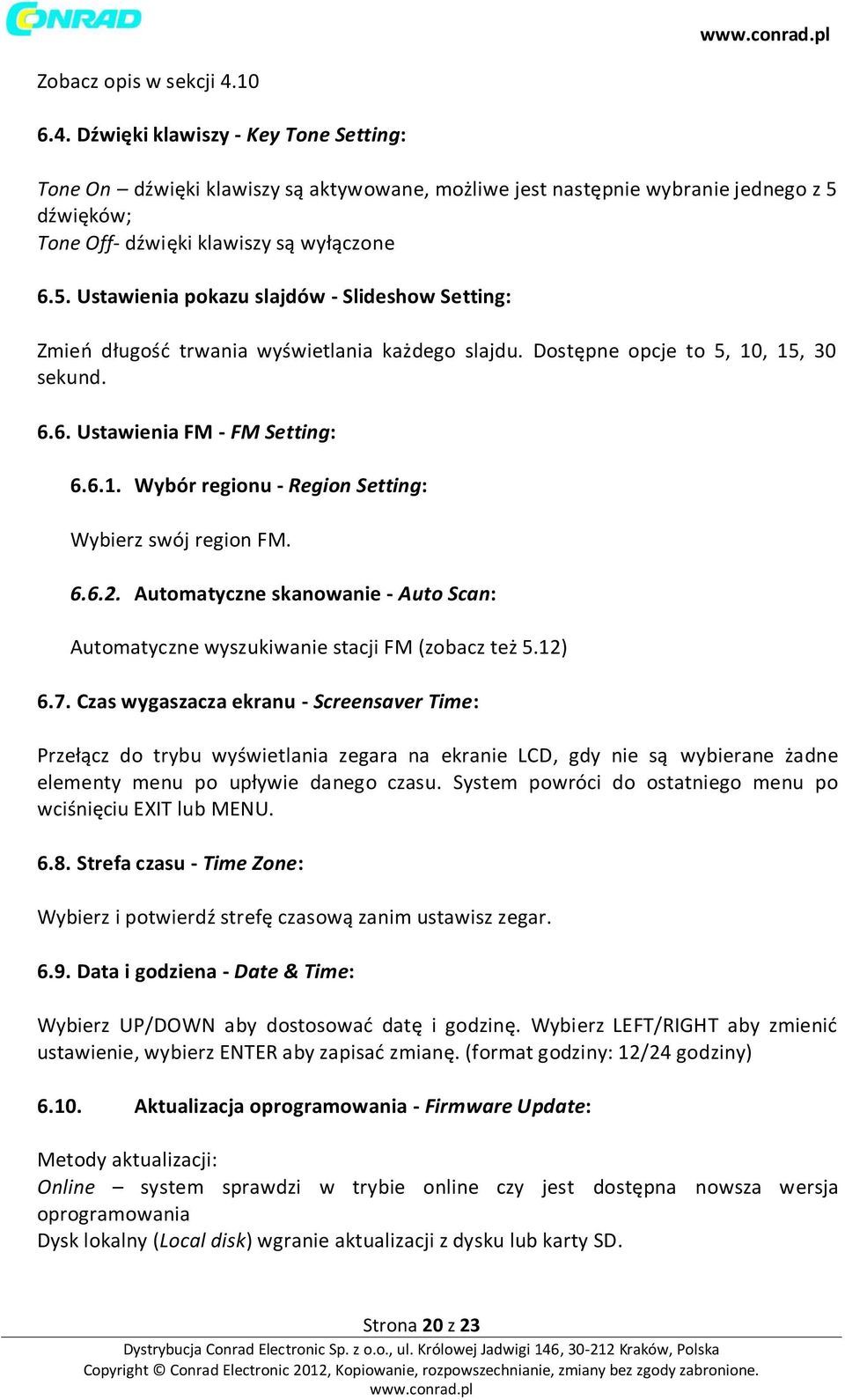 6.6.2. Automatyczne skanowanie - Auto Scan: Automatyczne wyszukiwanie stacji FM (zobacz też 5.12) 6.7.