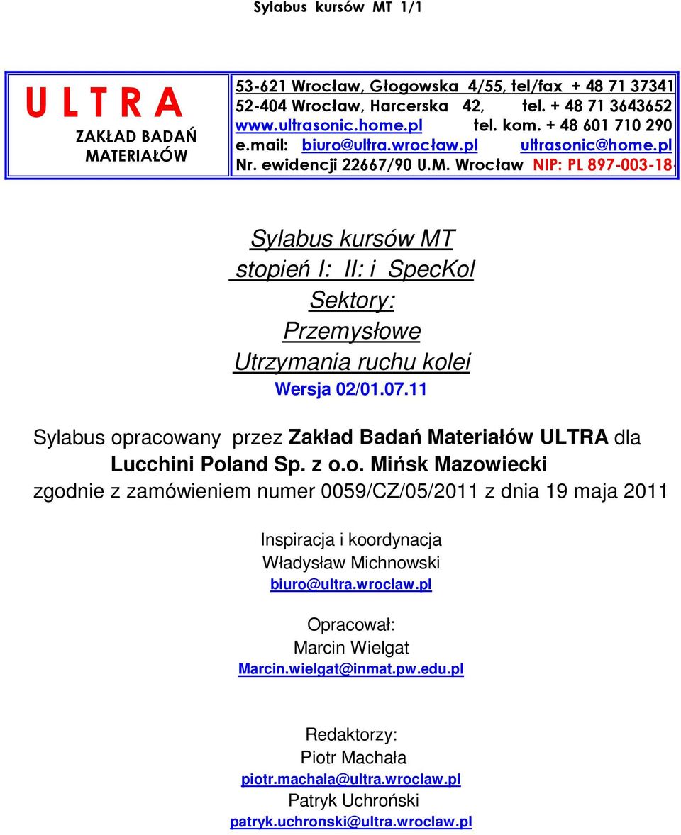 Wrocław NIP: PL 897-003-18- Sylabus kursów MT stopień I: II: i SpecKol Sektory: Przemysłowe Utrzymania ruchu kolei Wersja 02/01.07.