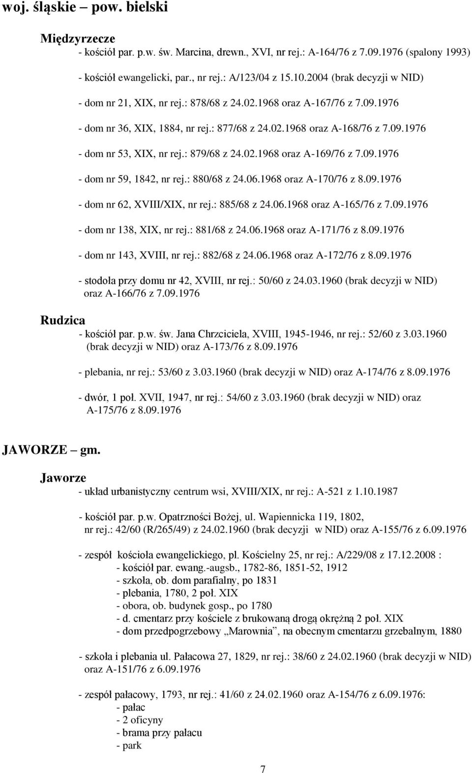 : 879/68 z 24.02.1968 oraz A-169/76 z 7.09.1976 - dom nr 59, 1842, nr rej.: 880/68 z 24.06.1968 oraz A-170/76 z 8.09.1976 - dom nr 62, XVIII/XIX, nr rej.: 885/68 z 24.06.1968 oraz A-165/76 z 7.09.1976 - dom nr 138, XIX, nr rej.