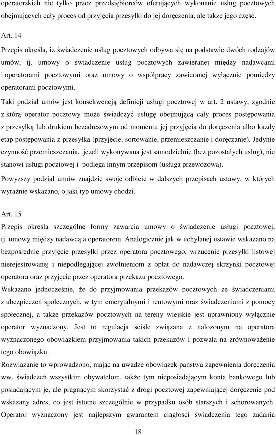 umowy o świadczenie usług pocztowych zawieranej między nadawcami i operatorami pocztowymi oraz umowy o współpracy zawieranej wyłącznie pomiędzy operatorami pocztowymi.