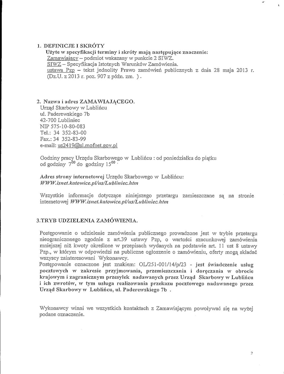 Paderewskiego 7b 42-700 Lubliniec NIP 575-10-80-083 Tel: 34 352-83-00 Fax.: 34 352-83-99 e-mail: us2419(s).sl.mofnet.gov.