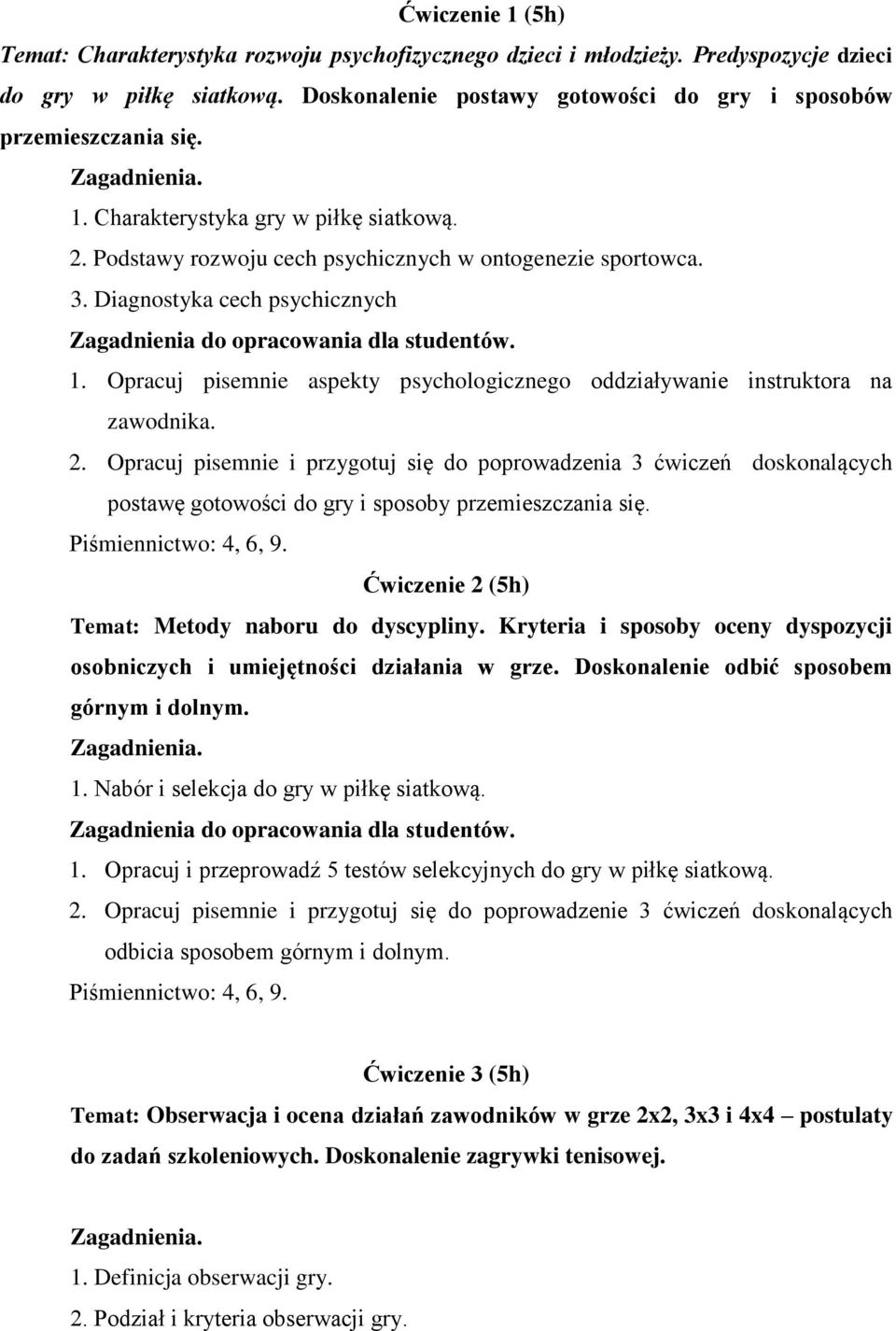 Opracuj pisemnie aspekty psychologicznego oddziaływanie instruktora na zawodnika. 2.