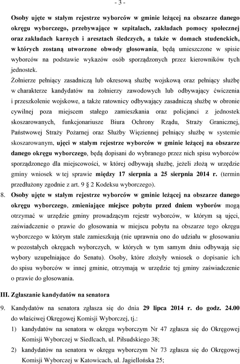 Żołnierze pełniący zasadniczą lub okresową służbę wojskową oraz pełniący służbę w charakterze kandydatów na żołnierzy zawodowych lub odbywający ćwiczenia i przeszkolenie wojskowe, a także ratownicy