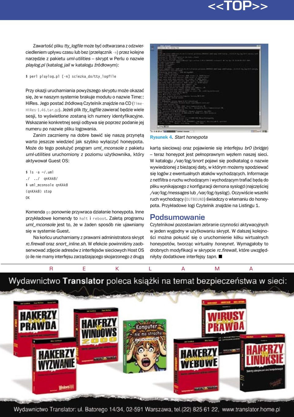 pl [-n] sciezka_do/tty_logfile Przy okazji uruchamiania powyższego skryptu może okazać się, że w naszym systemie brakuje modułu o nazwie Time:: HiRes.