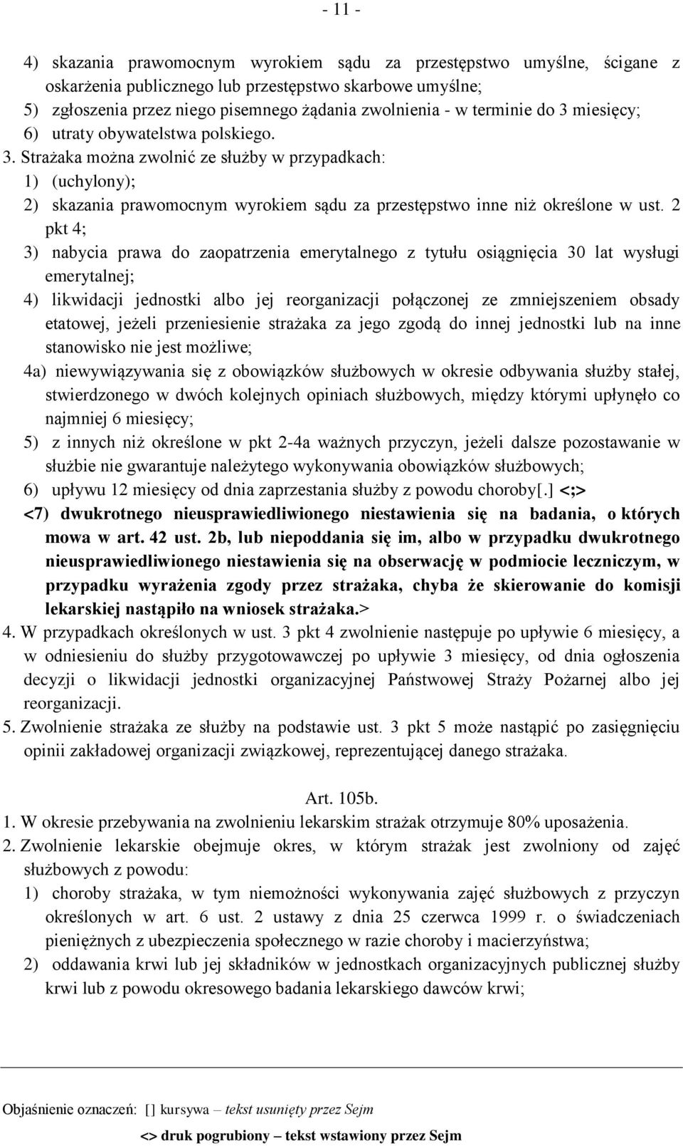 2 pkt 4; 3) nabycia prawa do zaopatrzenia emerytalnego z tytułu osiągnięcia 30 lat wysługi emerytalnej; 4) likwidacji jednostki albo jej reorganizacji połączonej ze zmniejszeniem obsady etatowej,