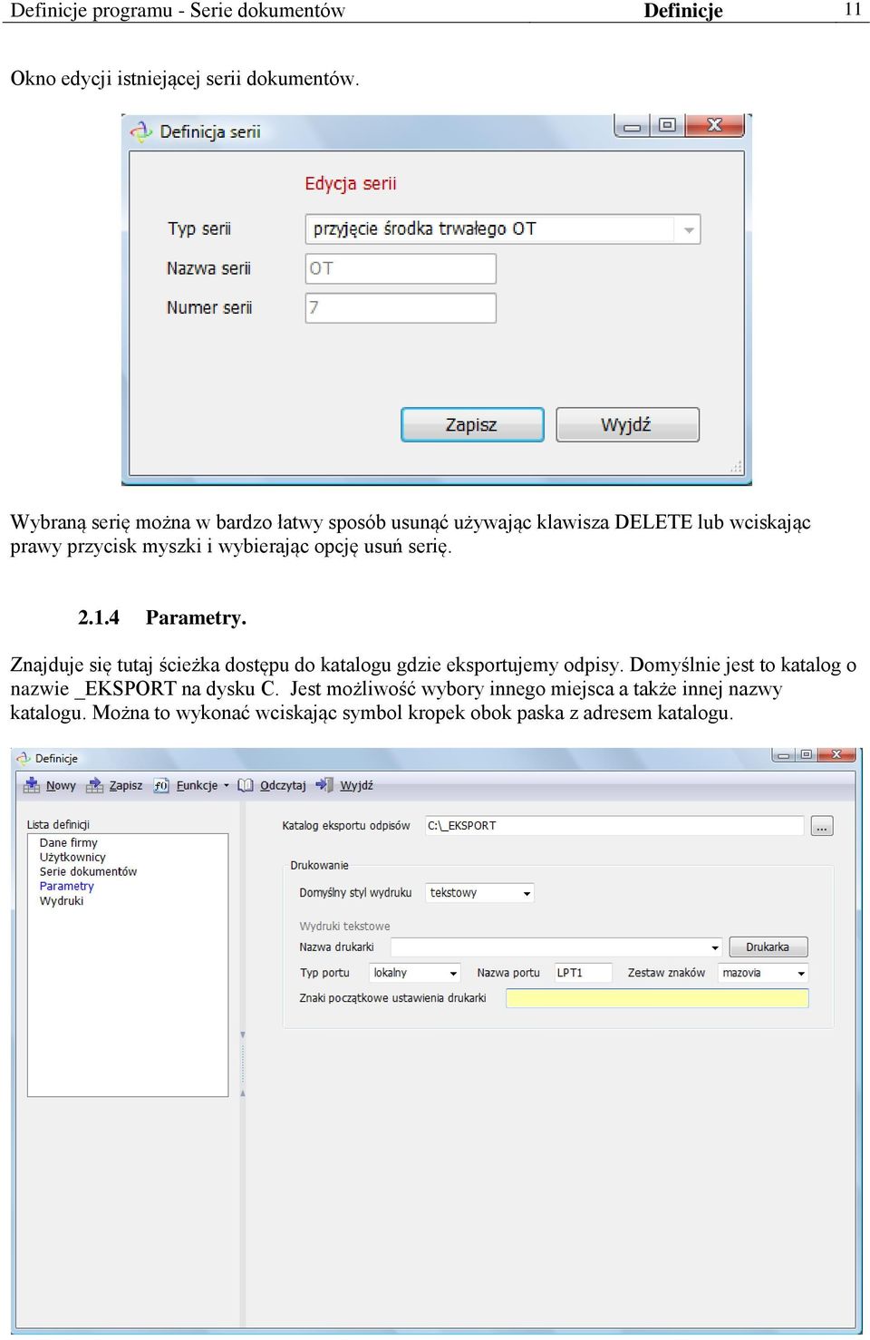 usuń serię. 2.1.4 Parametry. Znajduje się tutaj ścieżka dostępu do katalogu gdzie eksportujemy odpisy.