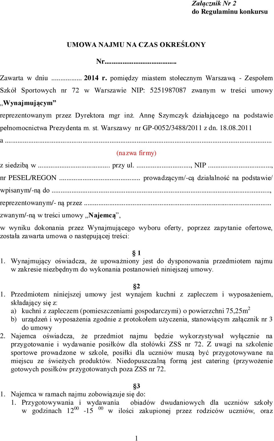 Annę Szymczyk działającego na podstawie pełnomocnictwa Prezydenta m. st. Warszawy nr GP-0052/3488/2011 z dn. 18.08.2011 a... (nazwa firmy) z siedzibą w... przy ul...., NIP..., nr PESEL/REGON.