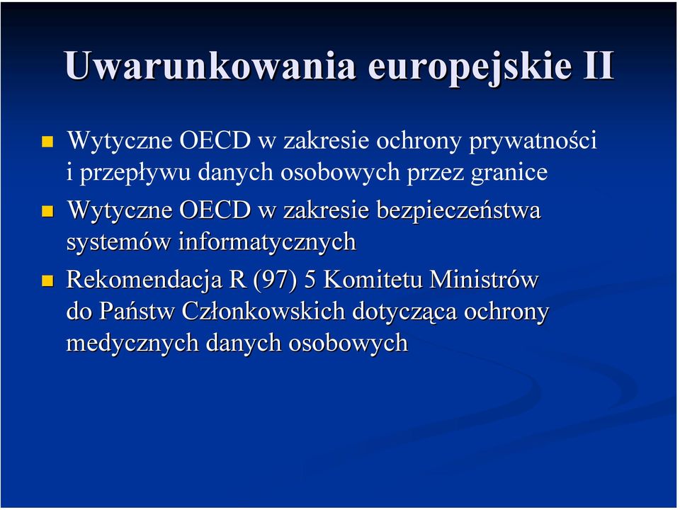 bezpieczeństwa systemów w informatycznych Rekomendacja R (97) 5 Komitetu