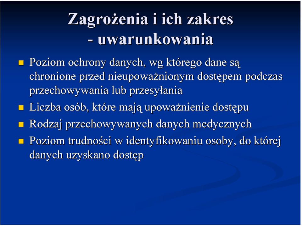 przesyłania Liczba osób, które mają upoważnienie dostępu Rodzaj przechowywanych