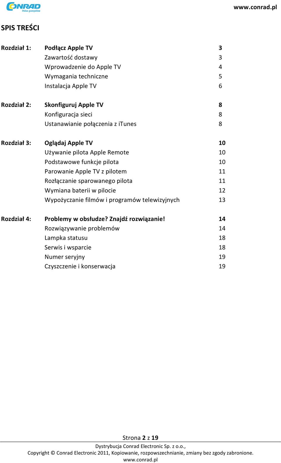 Parowanie Apple TV z pilotem 11 Rozłączanie sparowanego pilota 11 Wymiana baterii w pilocie 12 Wypożyczanie filmów i programów telewizyjnych 13 Rozdział 4: