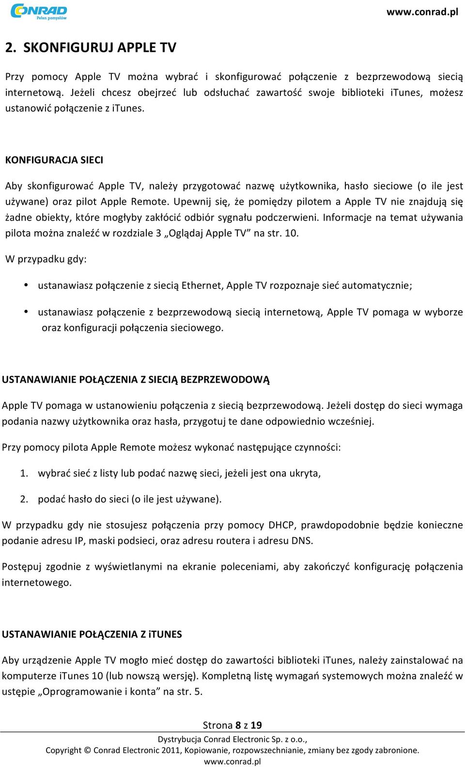 KONFIGURACJA SIECI Aby skonfigurować Apple TV, należy przygotować nazwę użytkownika, hasło sieciowe (o ile jest używane) oraz pilot Apple Remote.