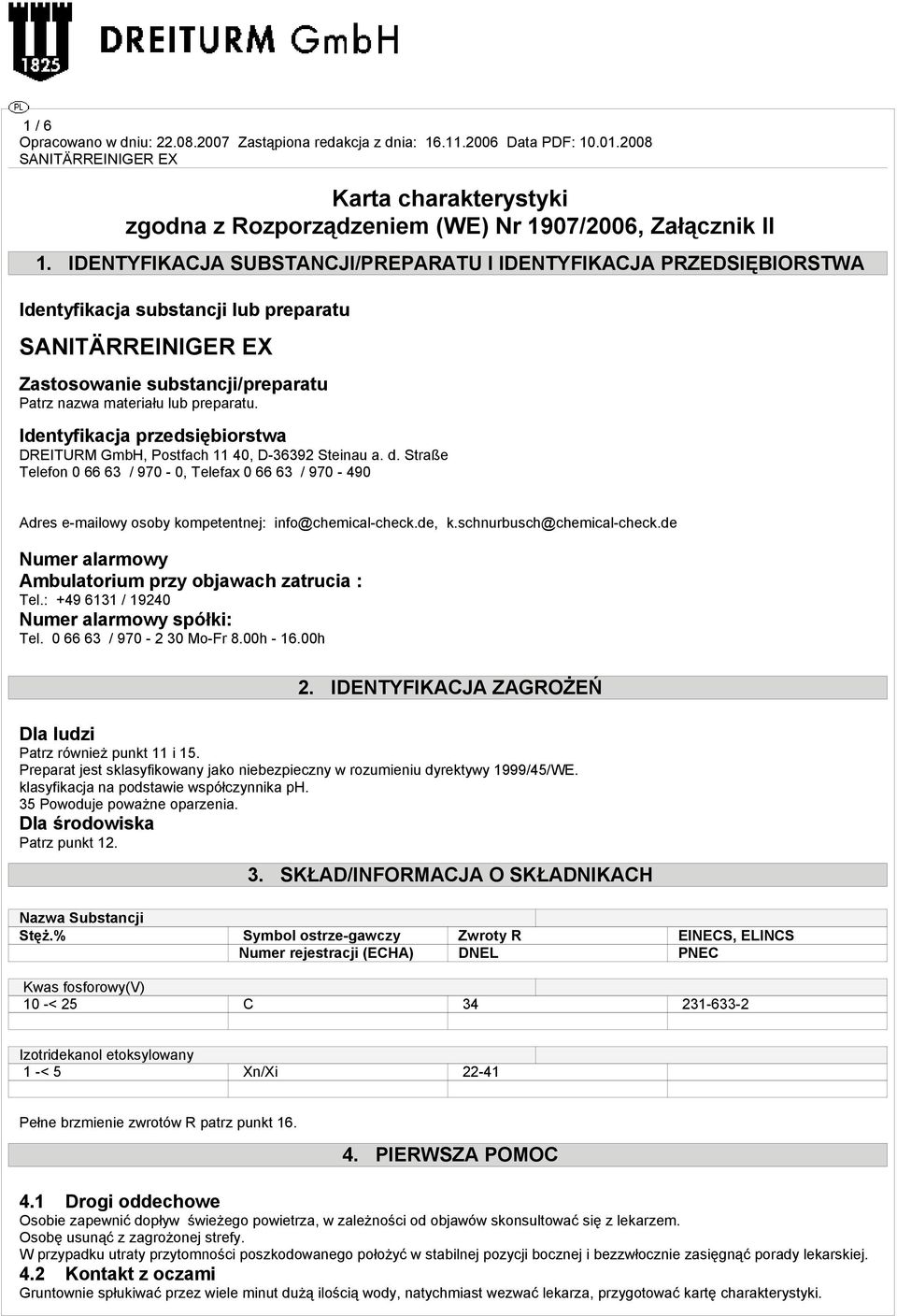 Identyfikacja przedsiębiorstwa DREITURM GmbH, Postfach 11 40, D-36392 Steinau a. d. Straße Telefon 0 66 63 / 970-0, Telefax 0 66 63 / 970-490 Adres e-mailowy osoby kompetentnej: info@chemical-check.