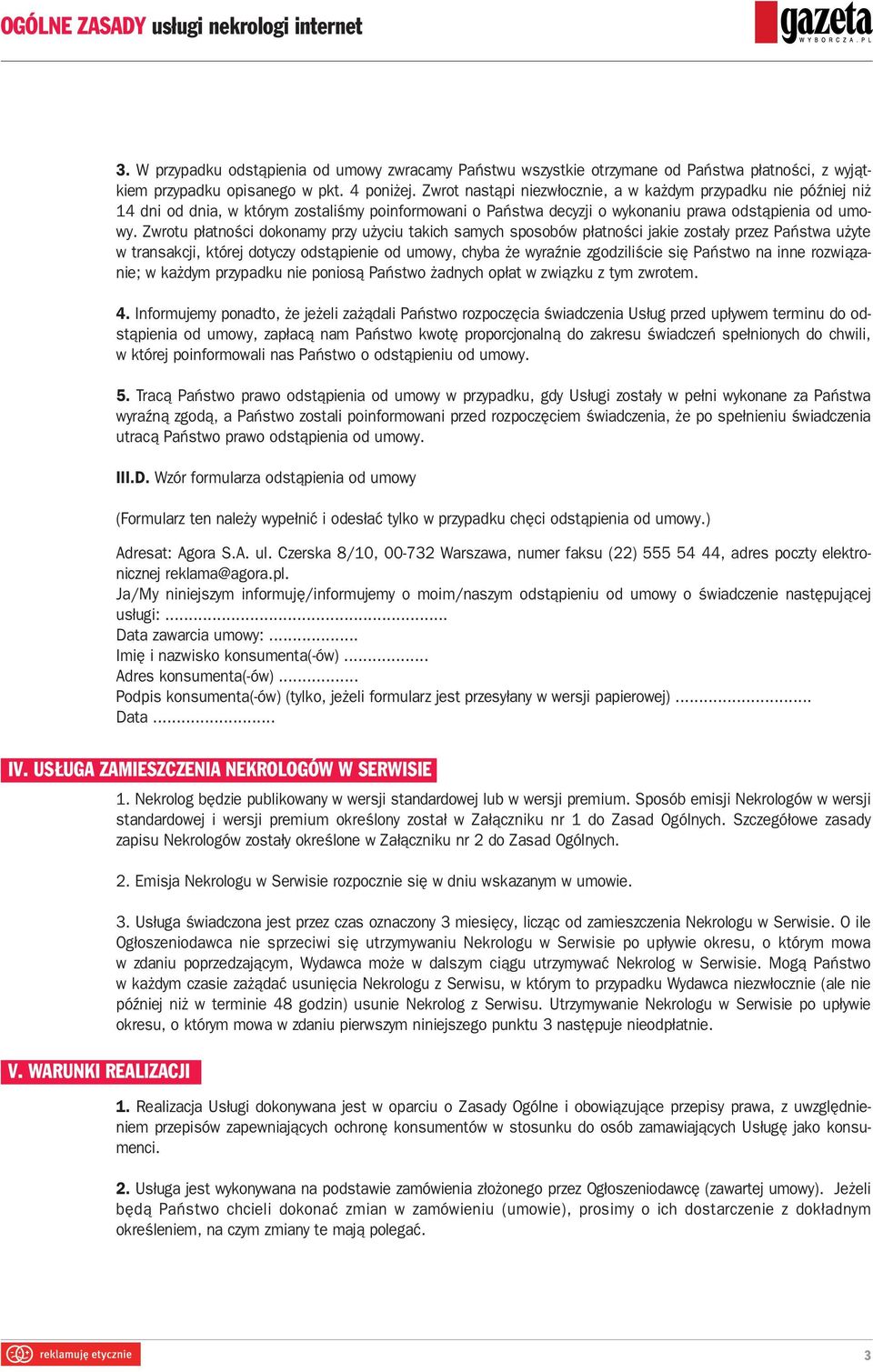 Zwrotu płatności dokonamy przy użyciu takich samych sposobów płatności jakie zostały przez Państwa użyte w transakcji, której dotyczy odstąpienie od umowy, chyba że wyraźnie zgodziliście się Państwo