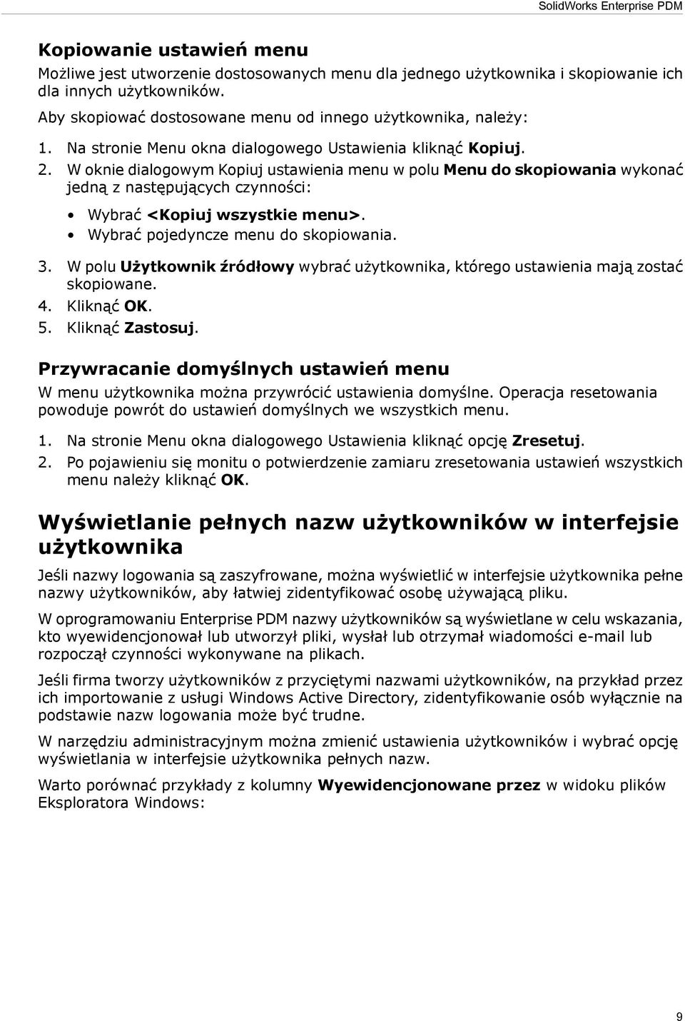 W oknie dialogowym Kopiuj ustawienia menu w polu Menu do skopiowania wykonać jedną z następujących czynności: Wybrać <Kopiuj wszystkie menu>. Wybrać pojedyncze menu do skopiowania. 3.