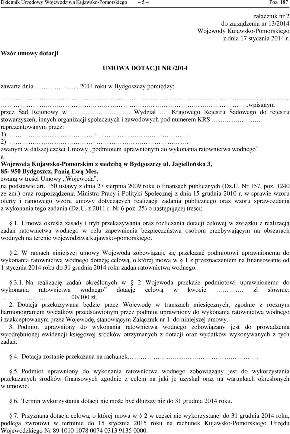 .wpisanym przez Sąd Rejonowy w. Wydział. Krajowego Rejestru Sądowego do rejestru stowarzyszeń, innych organizacji społecznych i zawodowych pod numerem KRS.. reprezentowanym przez: 1) -. 2) -.