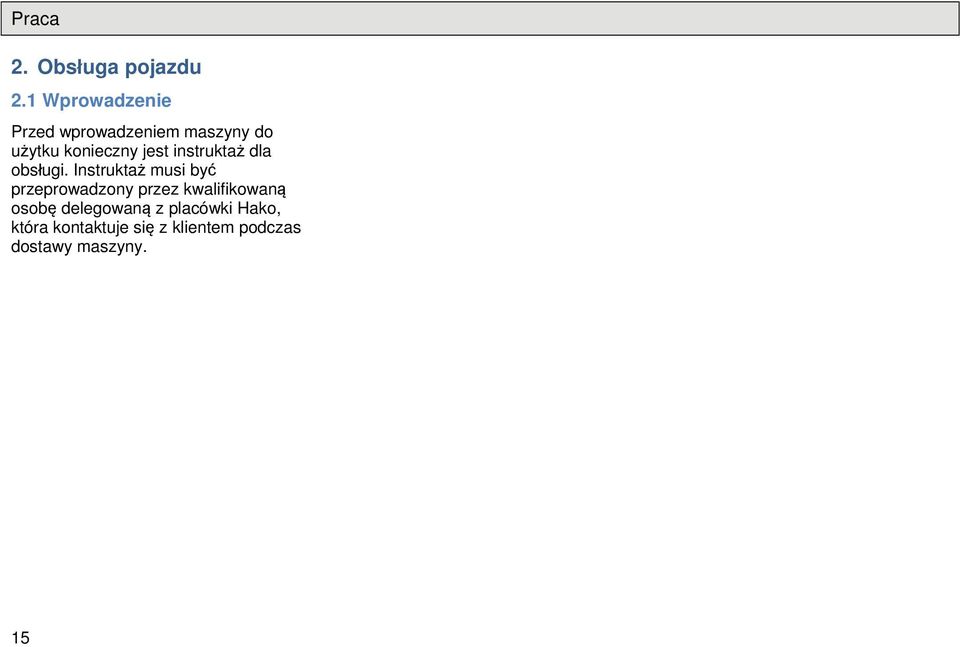 jest instruktaż dla bsługi.