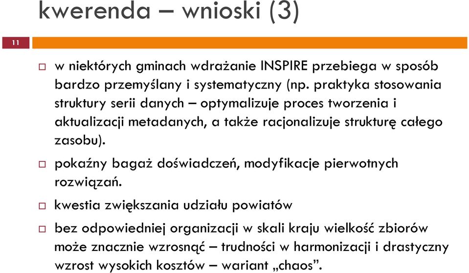 całego zasobu). pokaźny bagaż doświadczeń, modyfikacje pierwotnych rozwiązań.