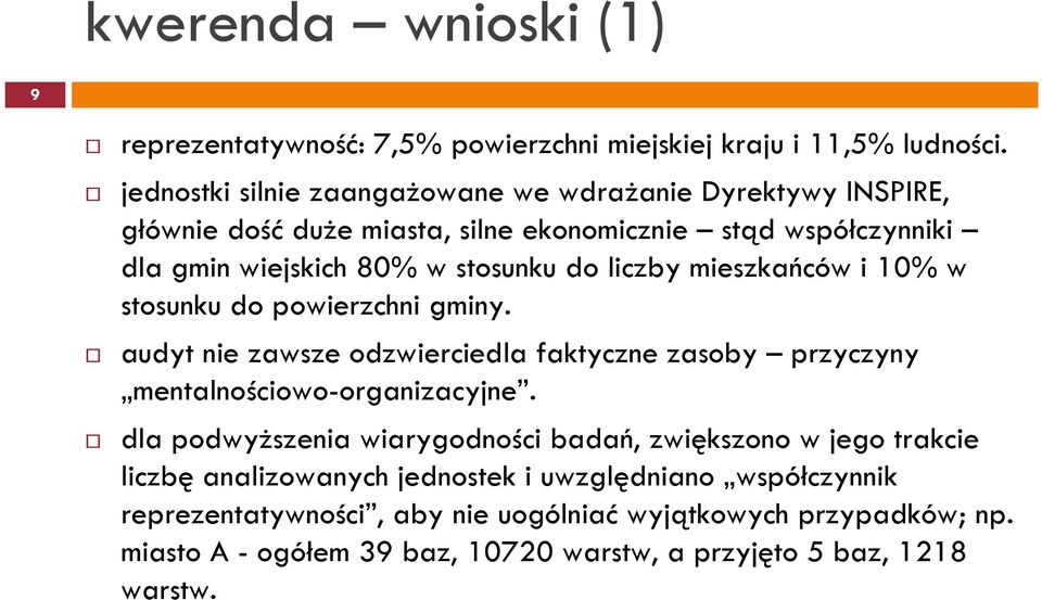 liczby mieszkańców i 10% w stosunku do powierzchni gminy. audyt nie zawsze odzwierciedla faktyczne zasoby przyczyny mentalnościowo-organizacyjne.