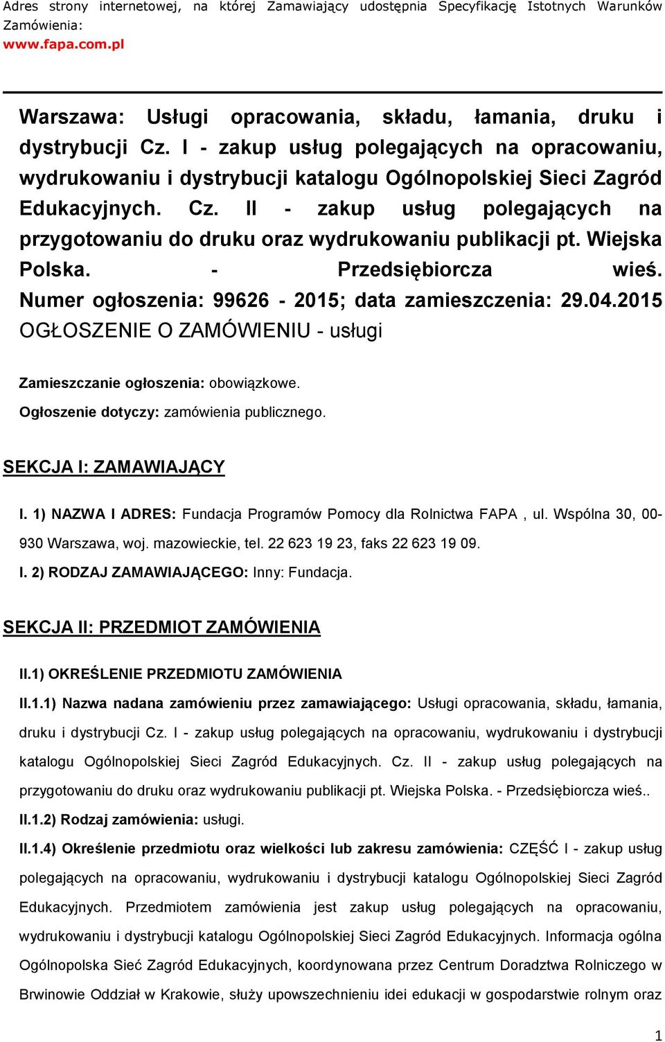 II - zakup usług polegających na przygotowaniu do druku oraz wydrukowaniu publikacji pt. Wiejska Polska. - Przedsiębiorcza wieś. Numer ogłoszenia: 99626-2015; data zamieszczenia: 29.04.