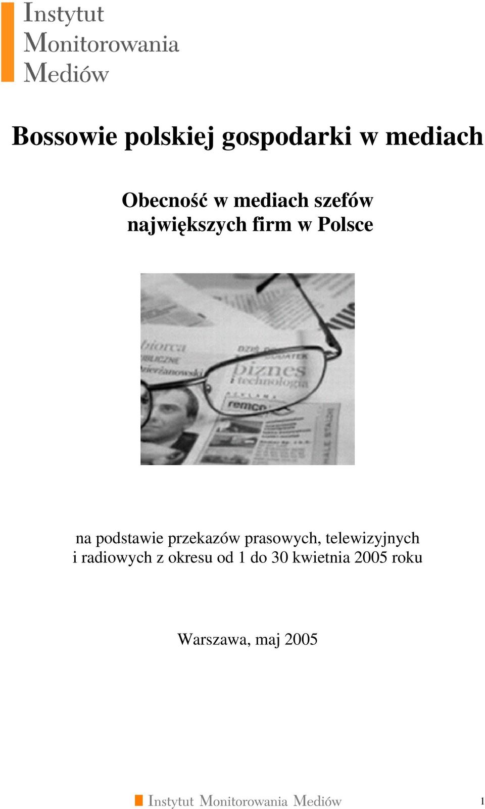 podstawie przekazów prasowych, telewizyjnych i