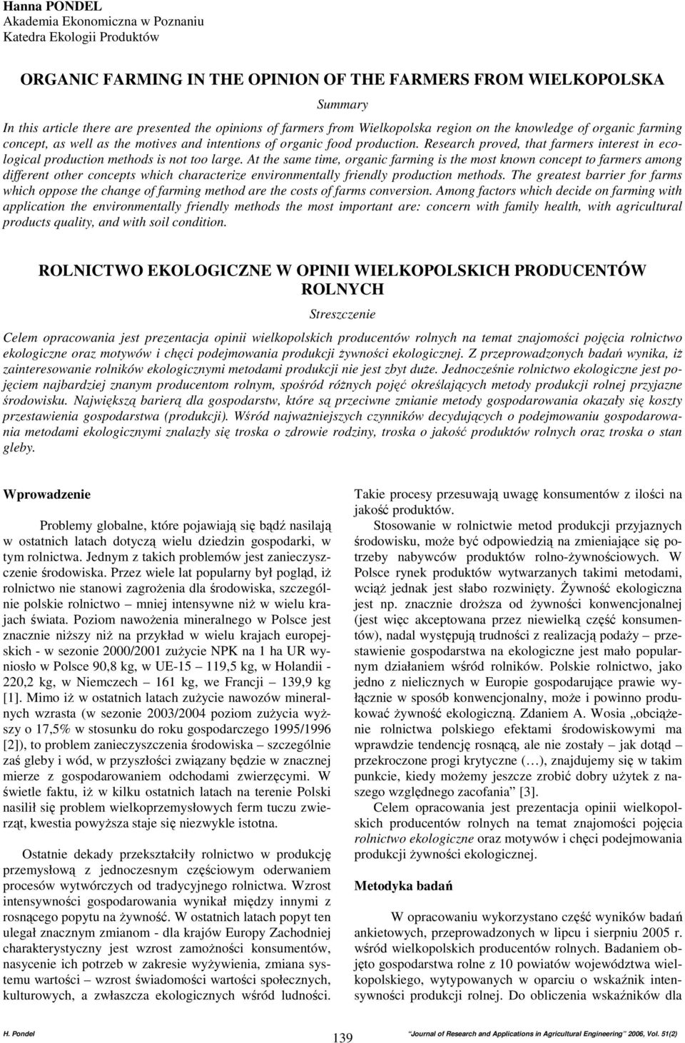 Research proved, that farmers interest in ecological production methods is not too large.