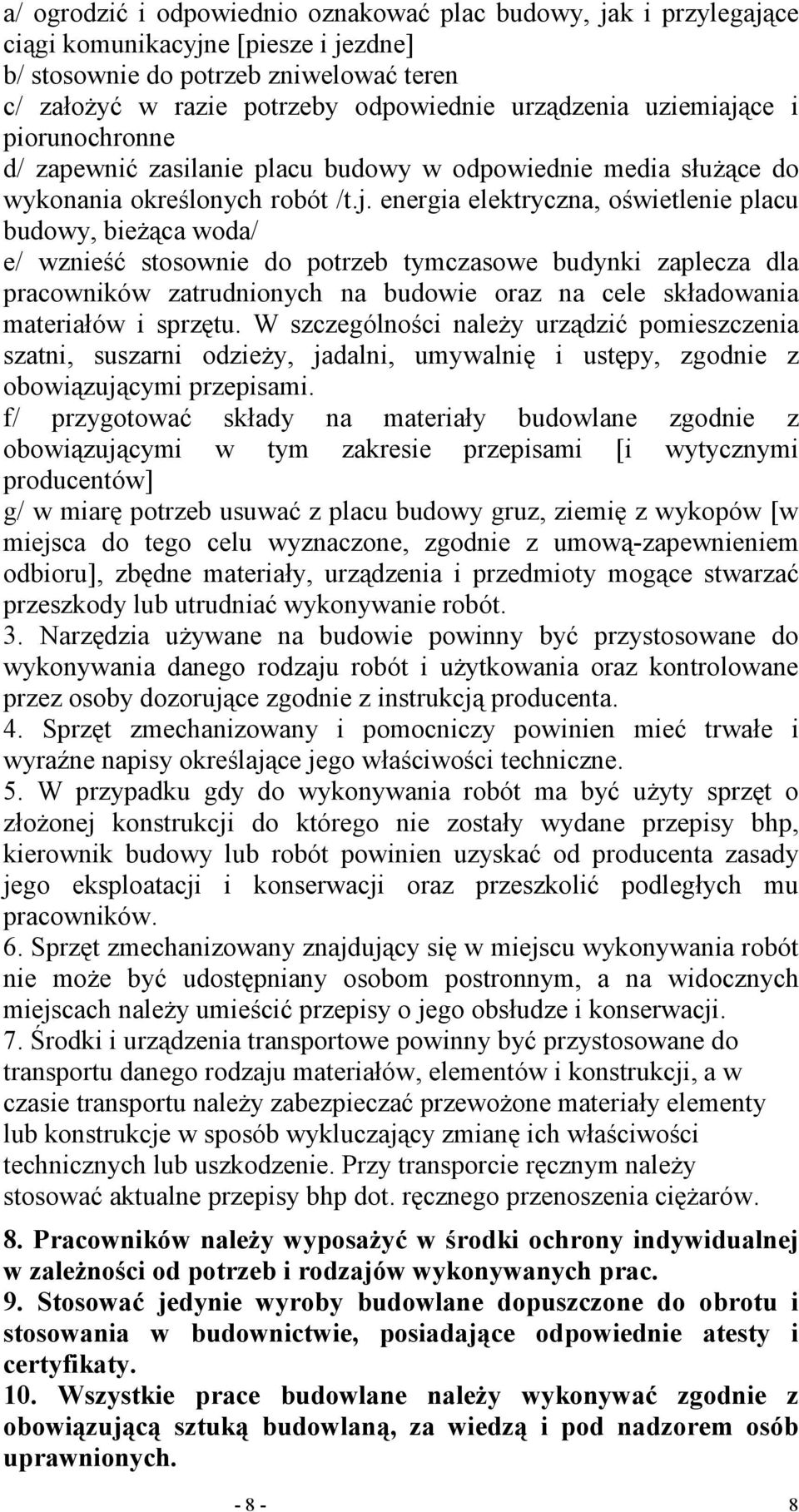 ce i piorunochronne d/ zapewnić zasilanie placu budowy w odpowiednie media słuŝące do wykonania określonych robót /t.j.