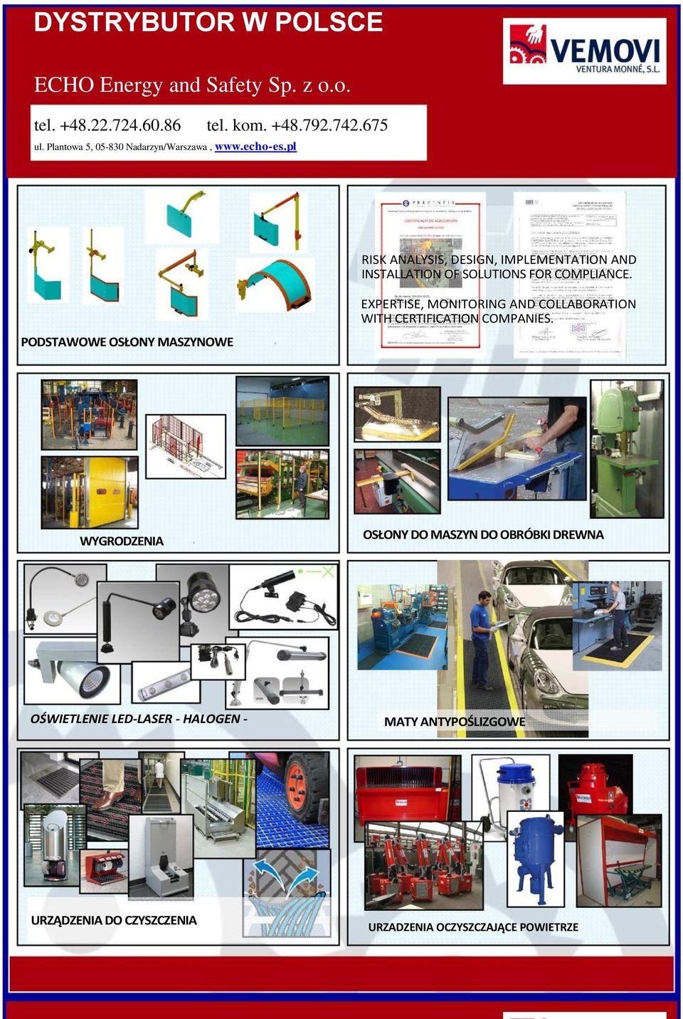 EXPERTISE, MONITORING AND COLLABORATION WITH CERTIFICATION COMPANIES.