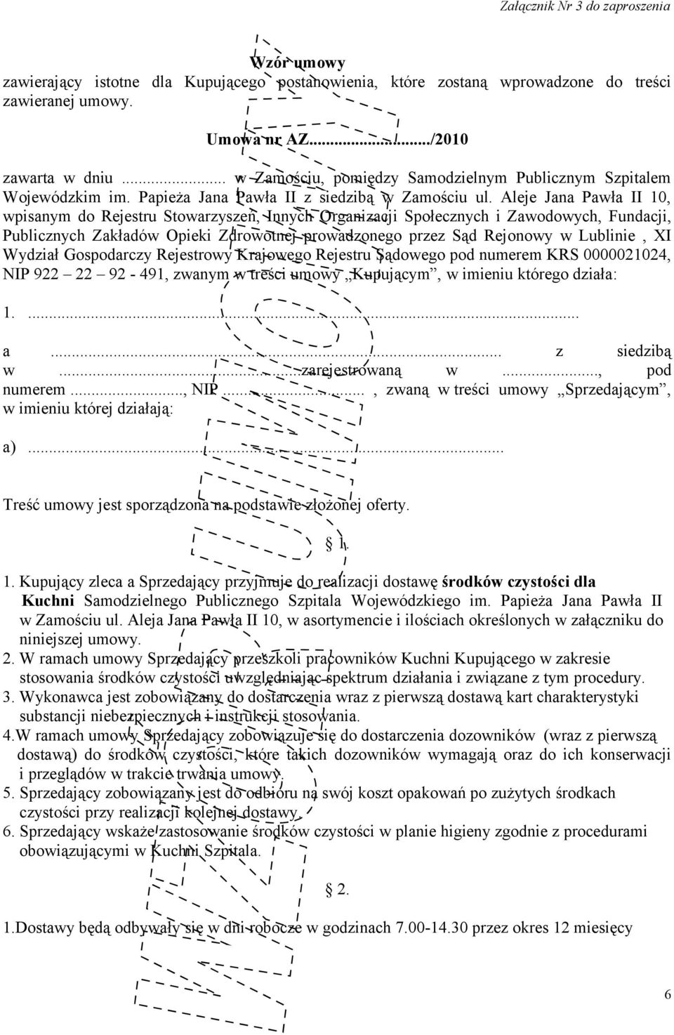 Aleje Jana Pawła II 10, wpisanym do Rejestru Stowarzyszeń, Innych Organizacji Społecznych i Zawodowych, Fundacji, Publicznych Zakładów Opieki Zdrowotnej prowadzonego przez Sąd Rejonowy w Lublinie, XI