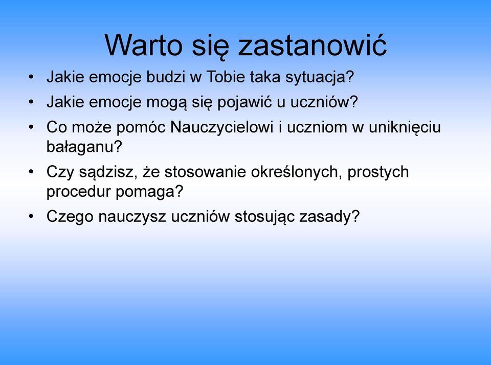 Co może pomóc Nauczycielowi i uczniom w uniknięciu bałaganu?