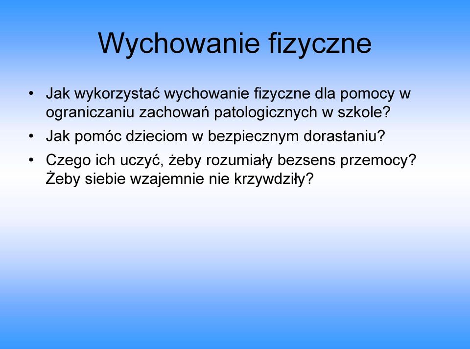 Jak pomóc dzieciom w bezpiecznym dorastaniu?