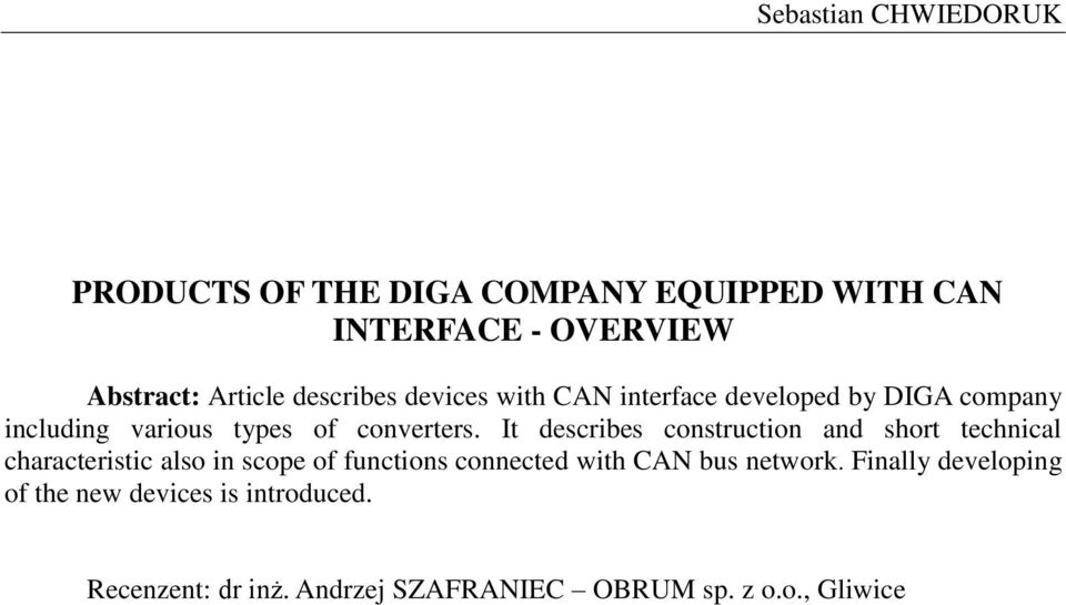 It describes construction and short technical characteristic also in scope of functions connected with CAN bus