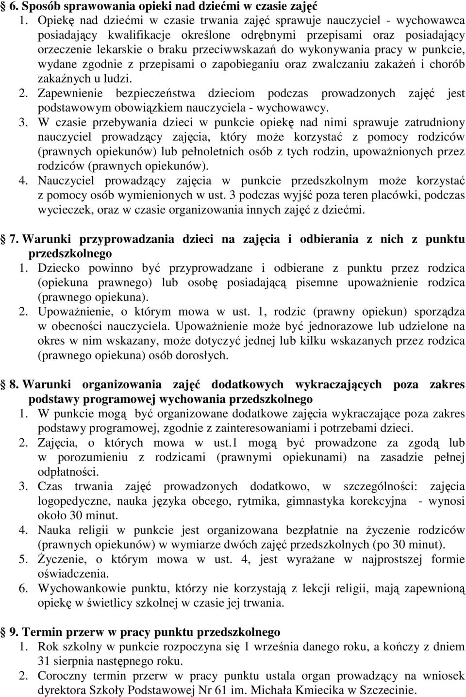 wykonywania pracy w punkcie, wydane zgodnie z przepisami o zapobieganiu oraz zwalczaniu zakaŝeń i chorób zakaźnych u ludzi. 2.