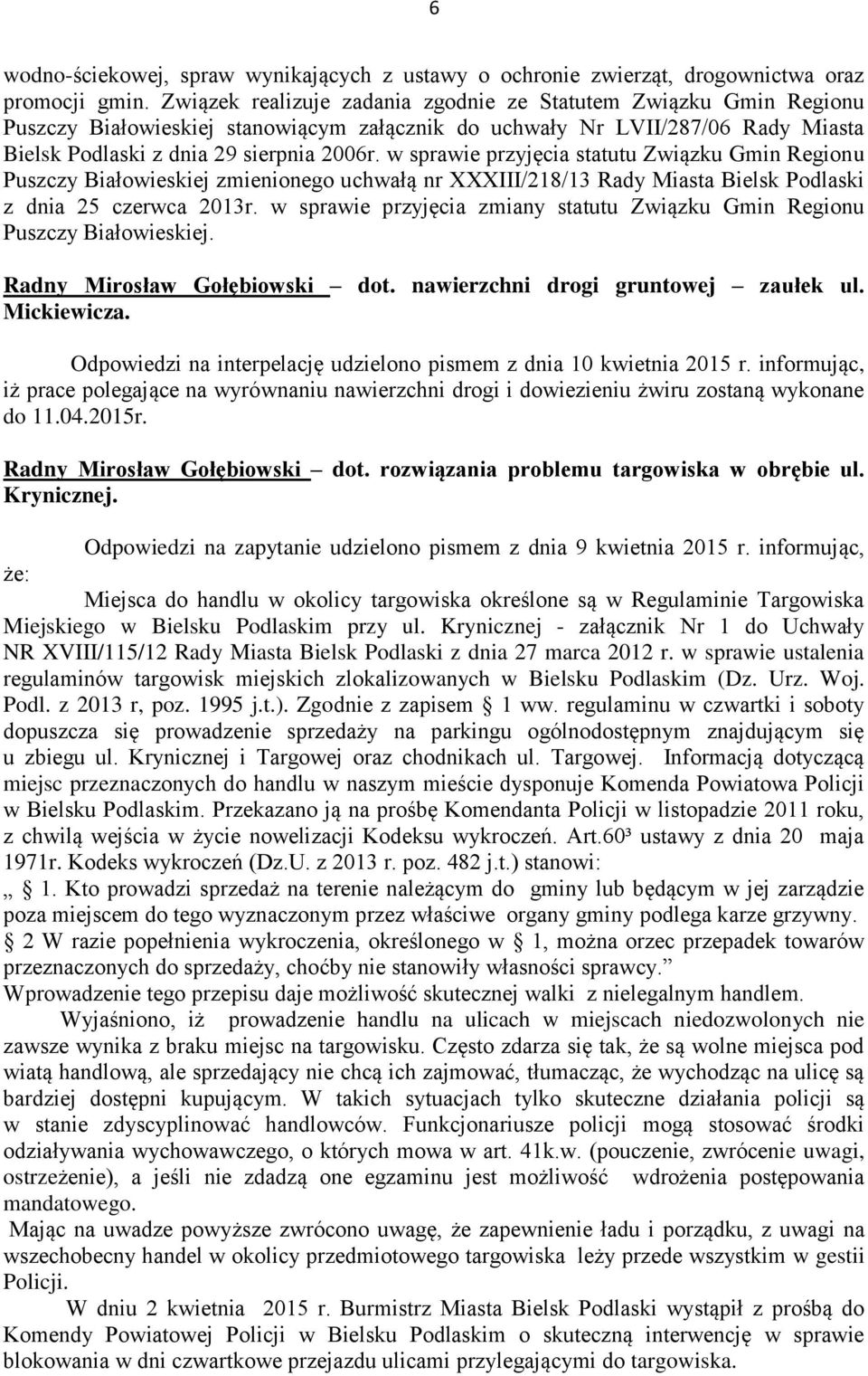 w sprawie przyjęcia statutu Związku Gmin Regionu Puszczy Białowieskiej zmienionego uchwałą nr XXXIII/218/13 Rady Miasta Bielsk Podlaski z dnia 25 czerwca 2013r.