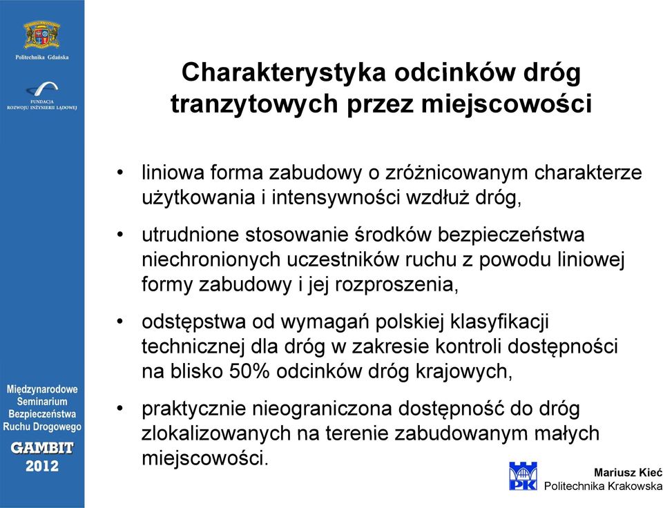 zabudowy i jej rozproszenia, odstępstwa od wymagań polskiej klasyfikacji technicznej dla dróg w zakresie kontroli dostępności na