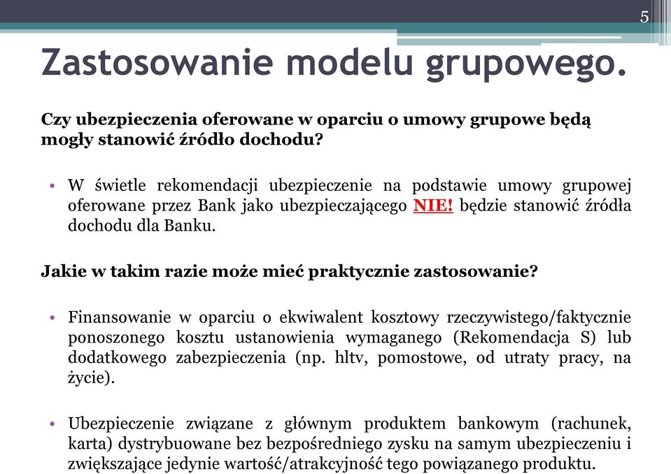 Jakie w takim razie może mieć praktycznie zastosowanie?