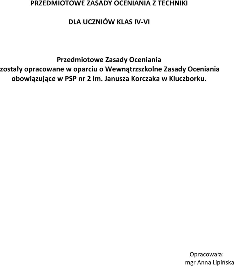 oparciu o Wewnątrzszkolne Zasady Oceniania obowiązujące w PSP