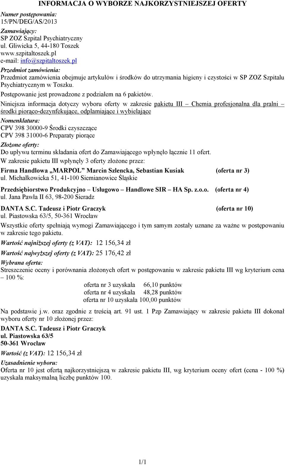 Michałkowicka 51, 41-100 Siemianowice Śląskie Przedsiębiorstwo Produkcyjno Usługowo Handlowe SIR HA Sp. z.o.o. (oferta nr 4) ul.