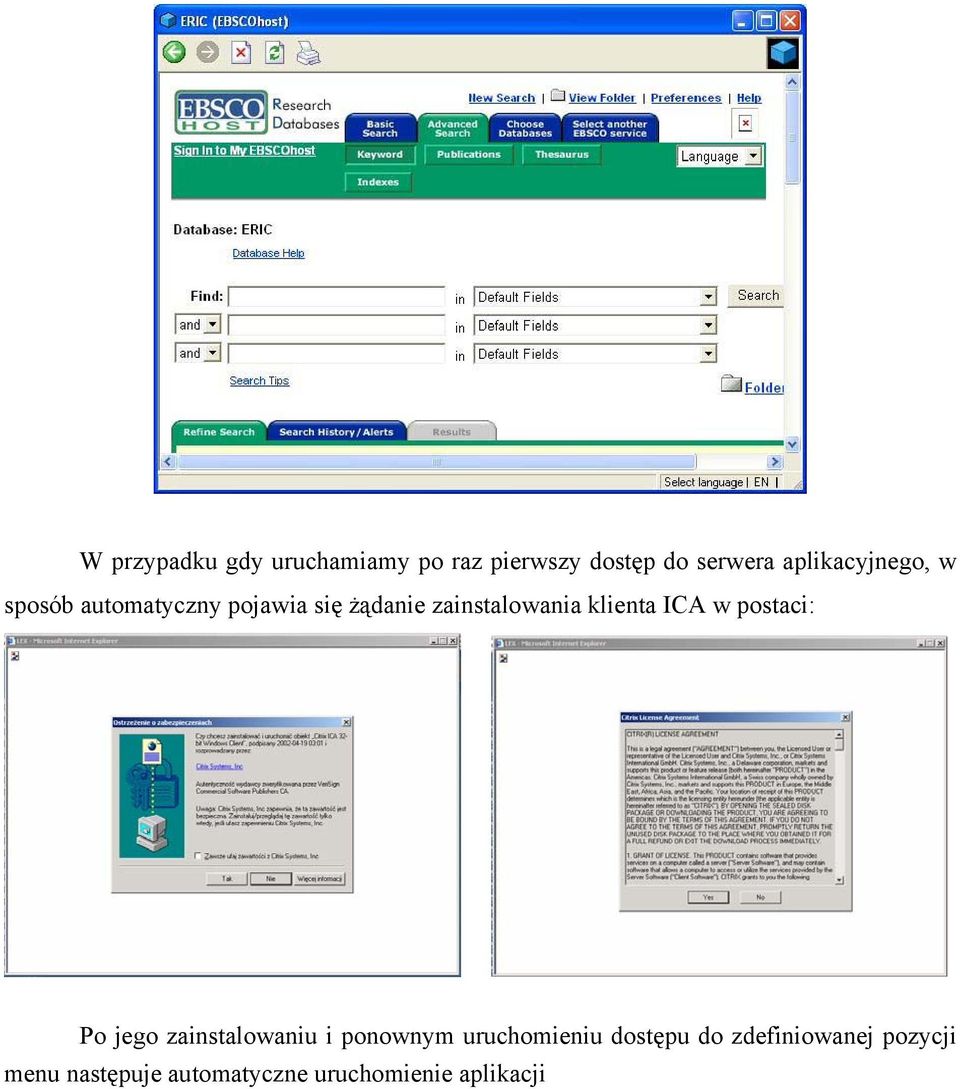 klienta ICA w postaci: Po jego zainstalowaniu i ponownym uruchomieniu