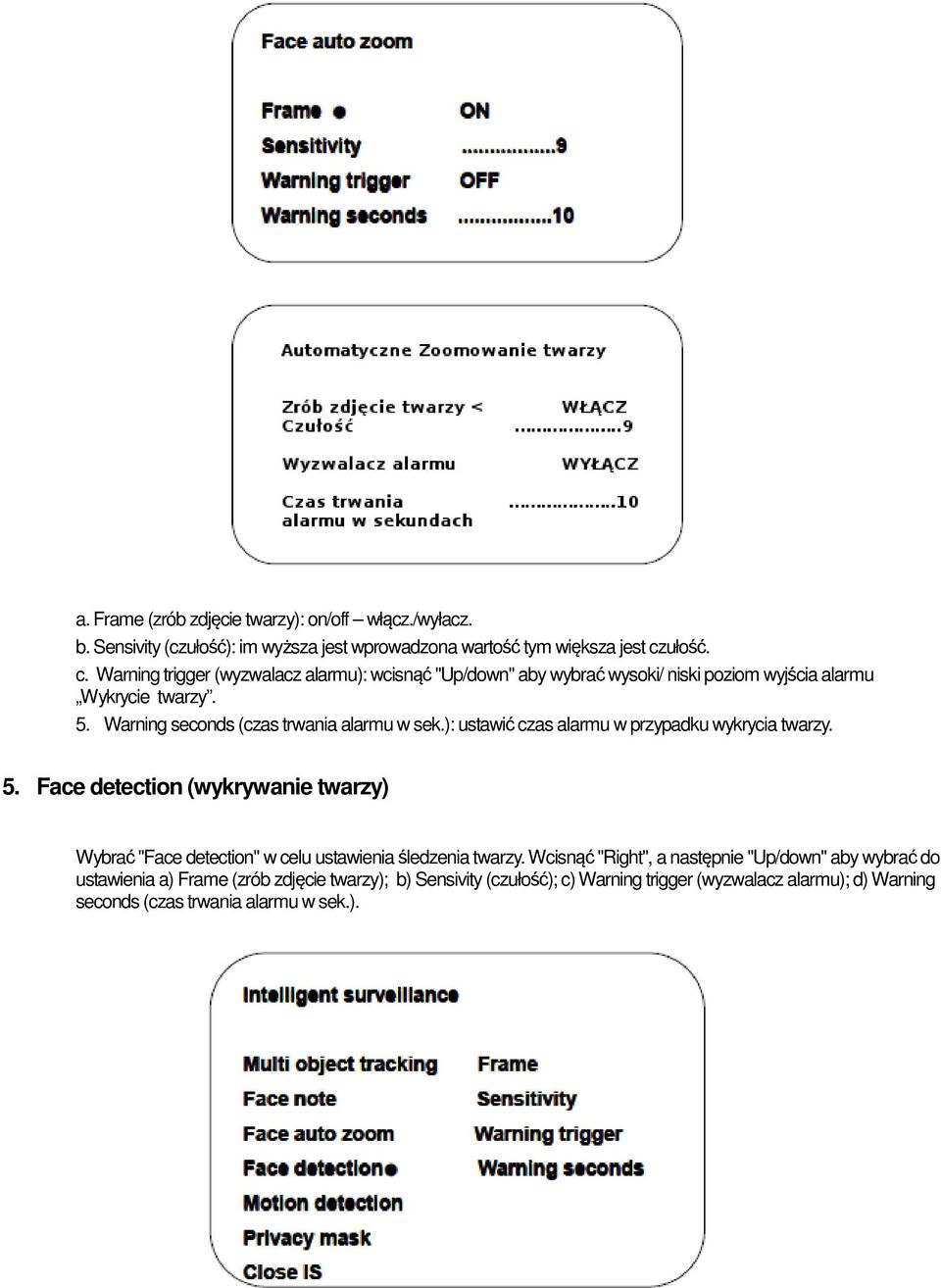 Warning seconds (czas trwania alarmu w sek.): ustawić czas alarmu w przypadku wykrycia twarzy. 5.